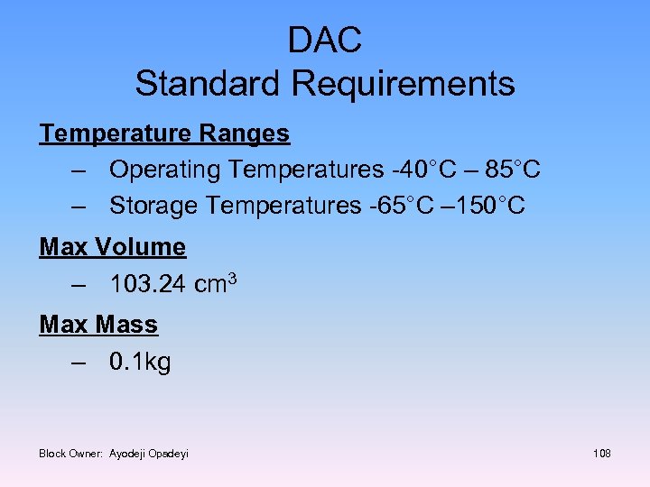 DAC Standard Requirements Temperature Ranges – Operating Temperatures -40°C – 85°C – Storage Temperatures