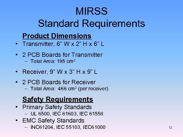 MIRSS Standard Requirements Product Dimensions • Transmitter, 6” W x 2” H x 6”