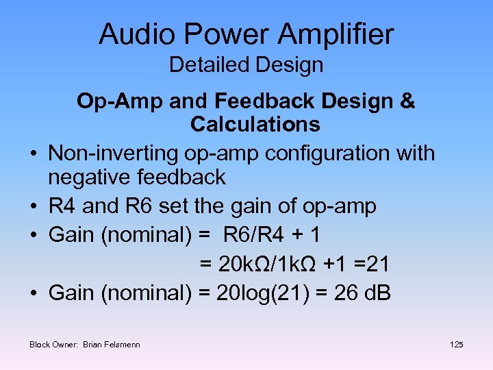 Audio Power Amplifier Detailed Design Op-Amp and Feedback Design & Calculations • Non-inverting op-amp
