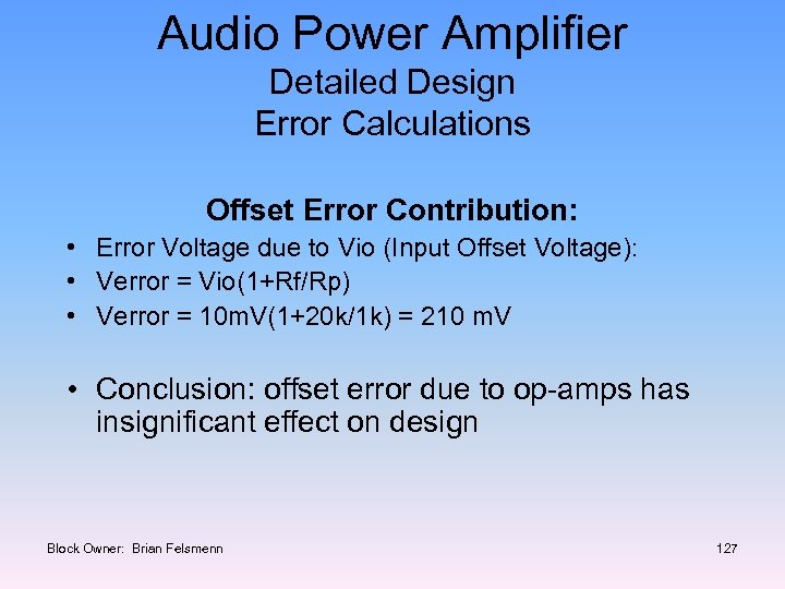 Audio Power Amplifier Detailed Design Error Calculations Offset Error Contribution: • Error Voltage due