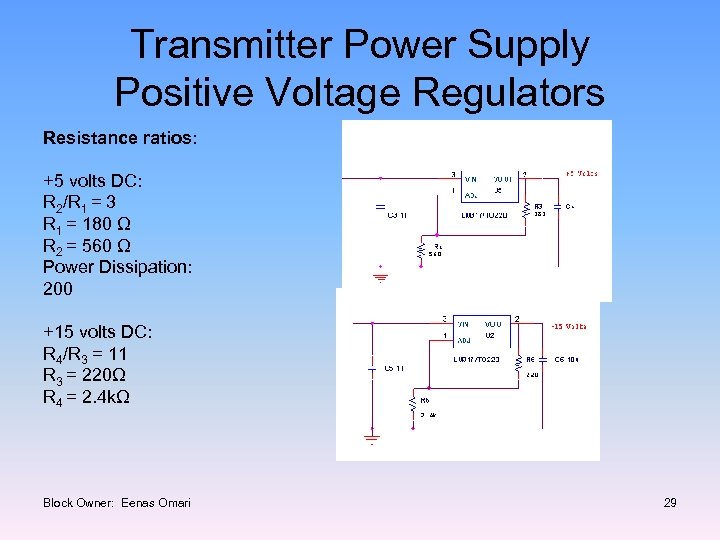 Transmitter Power Supply Positive Voltage Regulators Resistance ratios: +5 volts DC: R 2/R 1