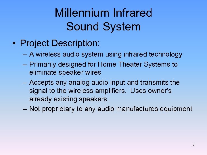 Millennium Infrared Sound System • Project Description: – A wireless audio system using infrared