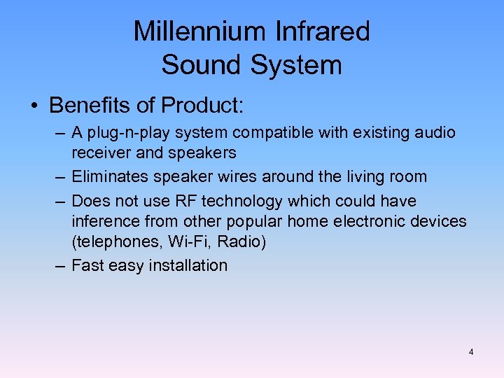 Millennium Infrared Sound System • Benefits of Product: – A plug-n-play system compatible with