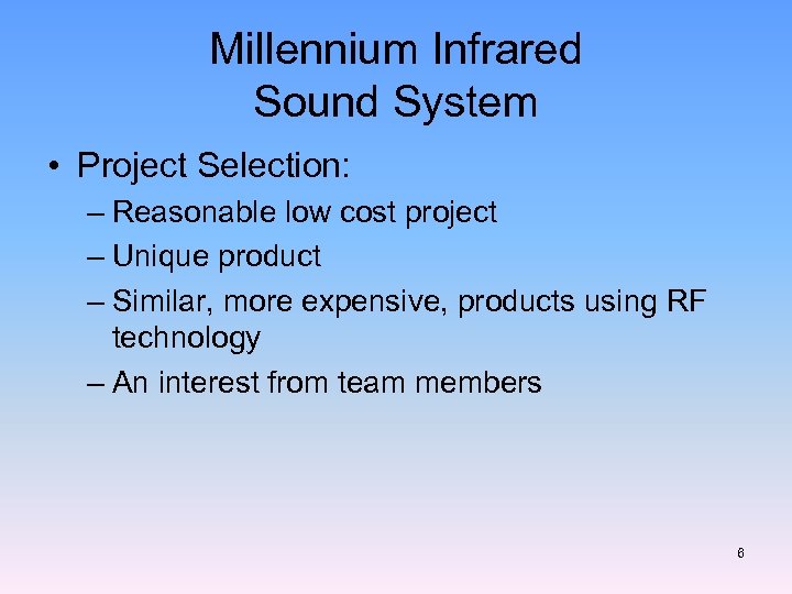 Millennium Infrared Sound System • Project Selection: – Reasonable low cost project – Unique