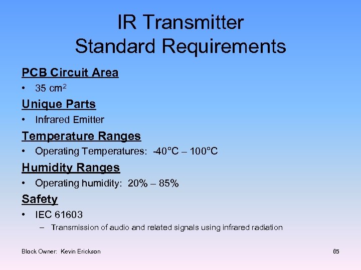 IR Transmitter Standard Requirements PCB Circuit Area • 35 cm 2 Unique Parts •