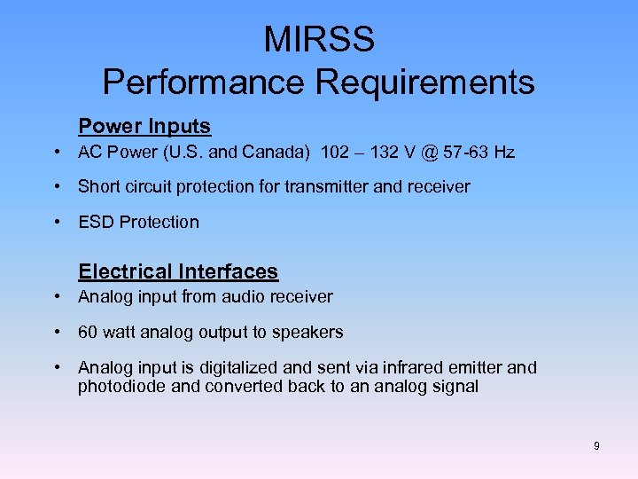 MIRSS Performance Requirements Power Inputs • AC Power (U. S. and Canada) 102 –