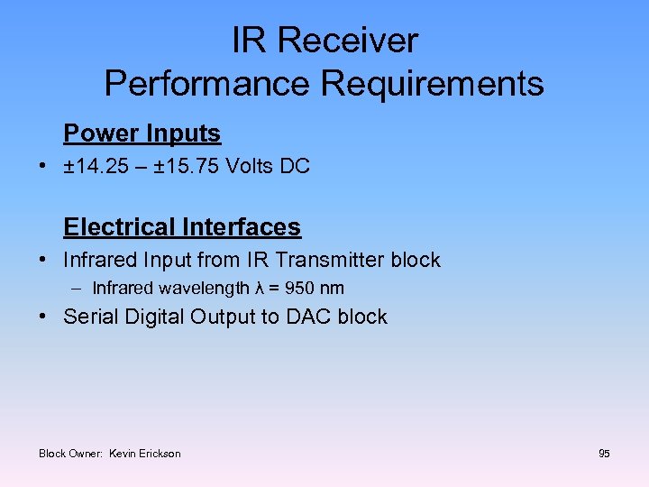 IR Receiver Performance Requirements Power Inputs • ± 14. 25 – ± 15. 75