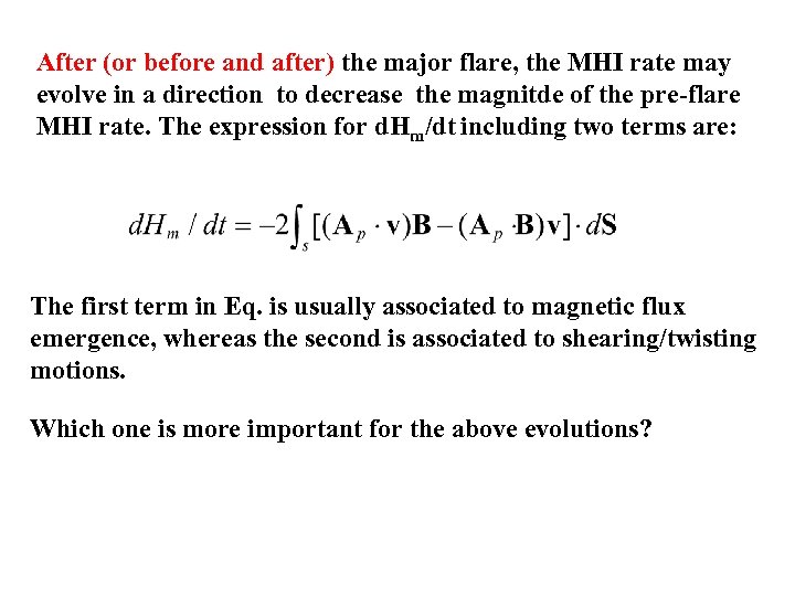 After (or before and after) the major flare, the MHI rate may evolve in