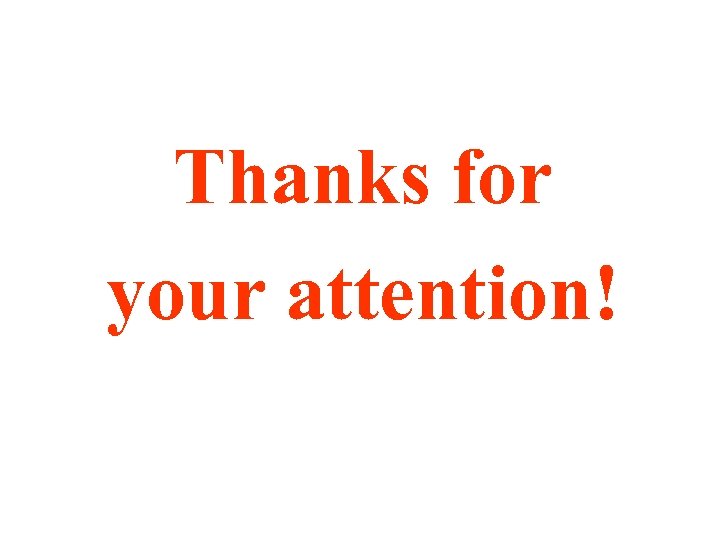 Thanks for your attention! 