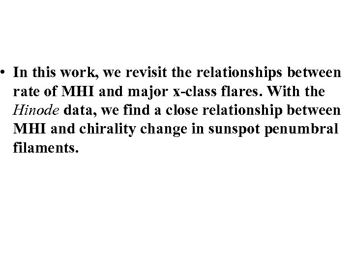  • In this work, we revisit the relationships between rate of MHI and