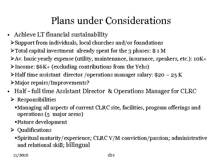 Plans under Considerations • Achieve LT financial sustainability ØSupport from individuals, local churches and/or