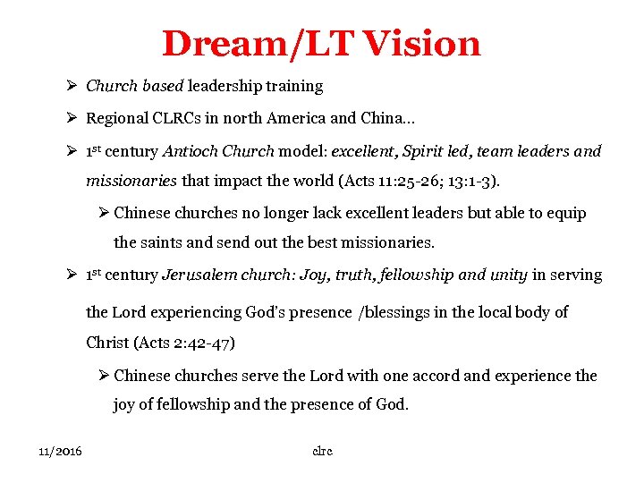Dream/LT Vision Ø Church based leadership training Ø Regional CLRCs in north America and