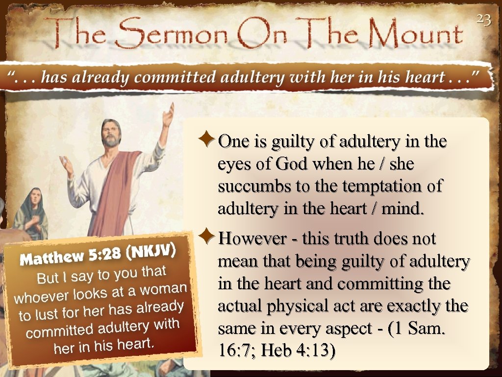 23 ✦One is guilty of adultery in the eyes of God when he /