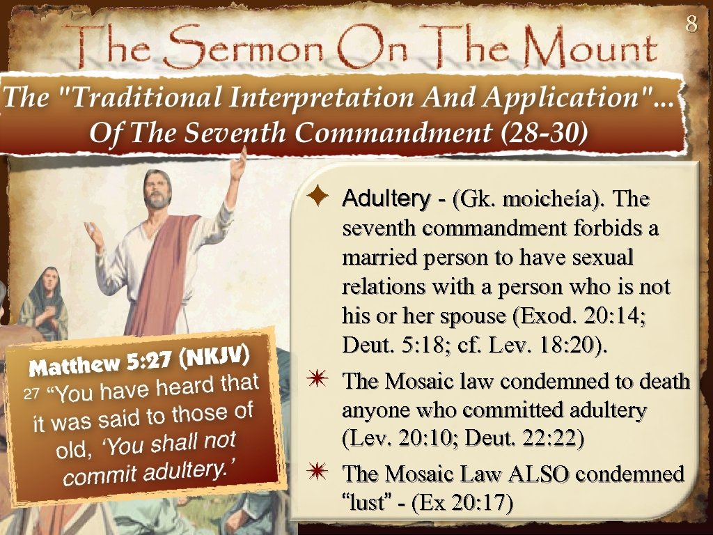 8 ✦ Adultery - (Gk. moicheía). The ✴ ✴ seventh commandment forbids a married