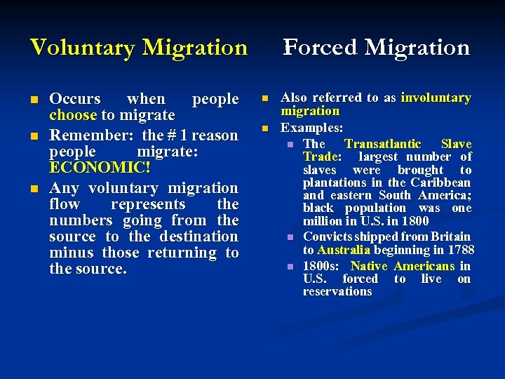 Voluntary Migration n Occurs when people choose to migrate Remember: the # 1 reason