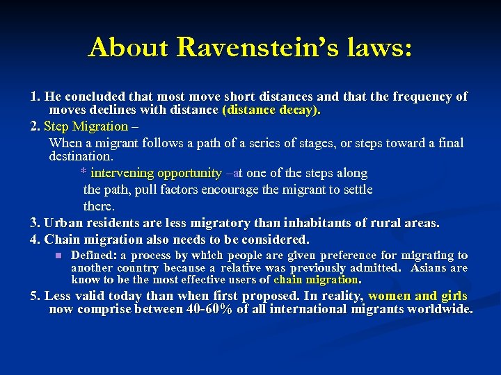 About Ravenstein’s laws: 1. He concluded that most move short distances and that the