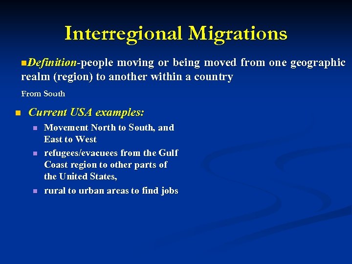 Interregional Migrations n. Definition-people moving or being moved from one geographic realm (region) to