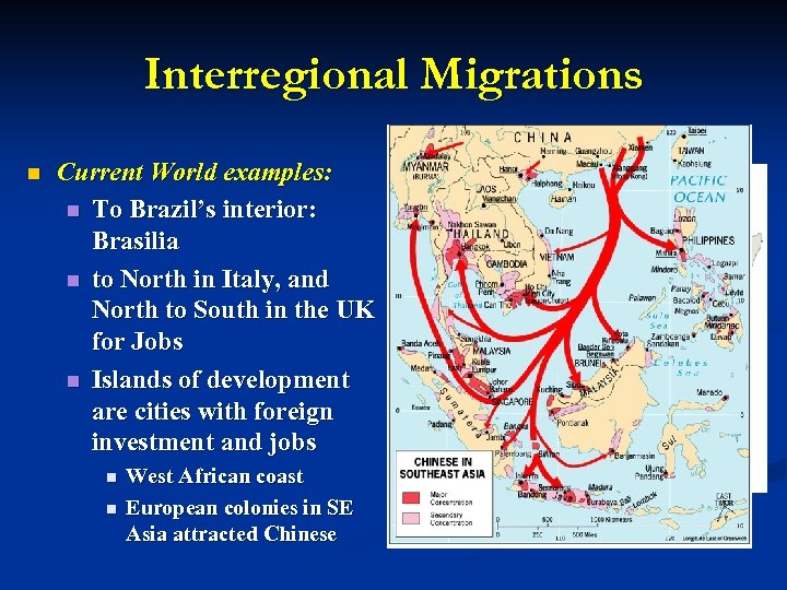 Interregional Migrations n Current World examples: n To Brazil’s interior: Brasilia n to North