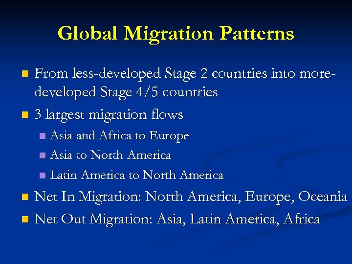 Global Migration Patterns From less-developed Stage 2 countries into moredeveloped Stage 4/5 countries n