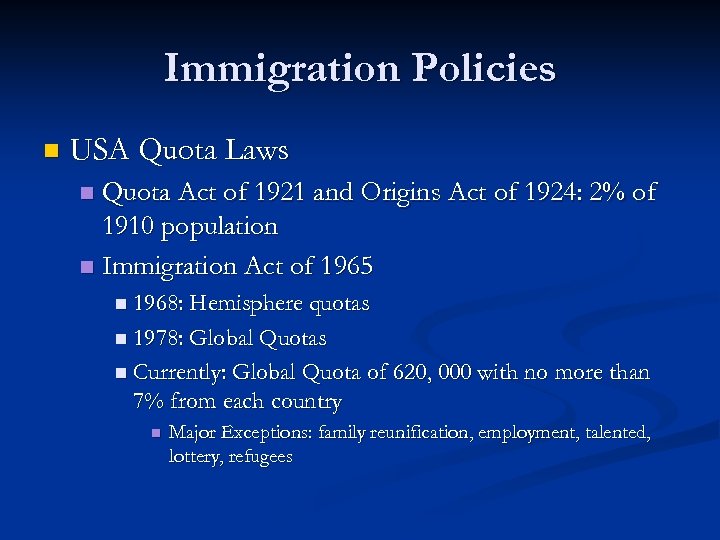 Immigration Policies n USA Quota Laws Quota Act of 1921 and Origins Act of