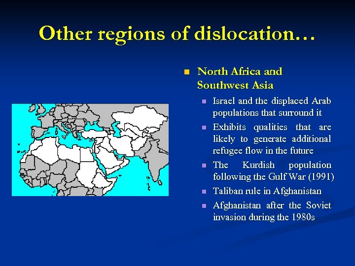 Other regions of dislocation… n North Africa and Southwest Asia n n n Israel