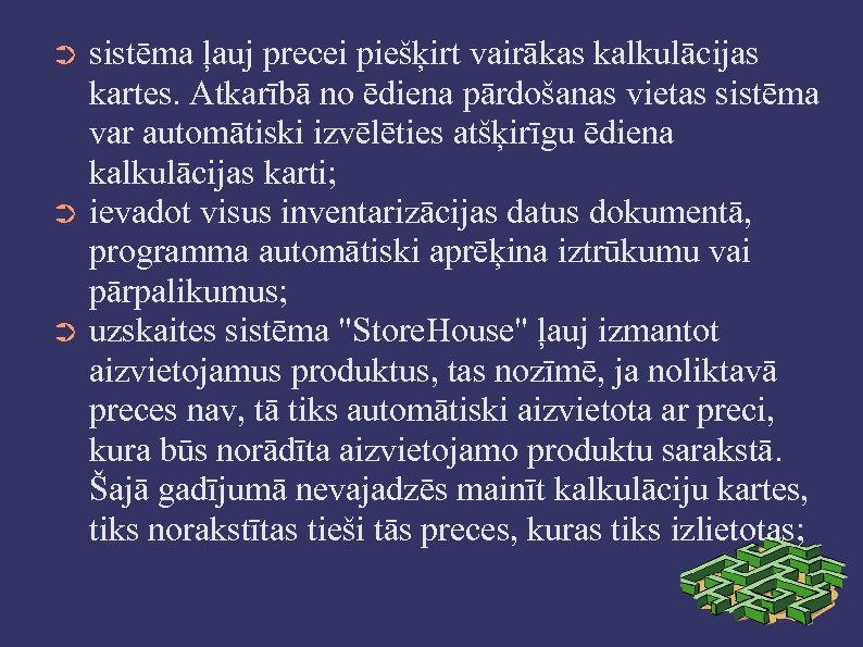 sistēma ļauj precei piešķirt vairākas kalkulācijas kartes. Atkarībā no ēdiena pārdošanas vietas sistēma var