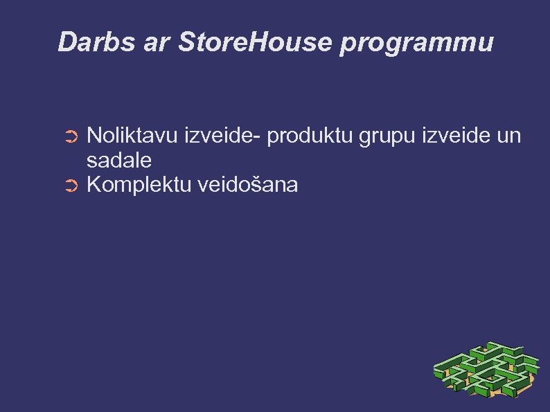 Darbs ar Store. House programmu Noliktavu izveide- produktu grupu izveide un sadale ➲ Komplektu