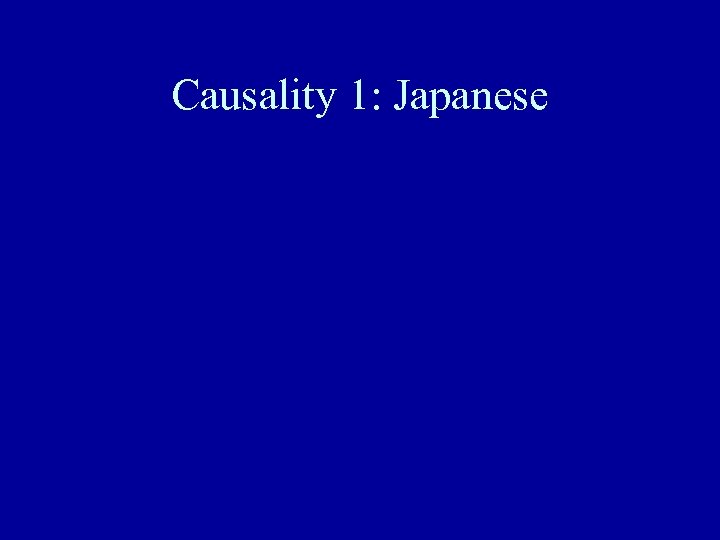 Causality 1: Japanese 