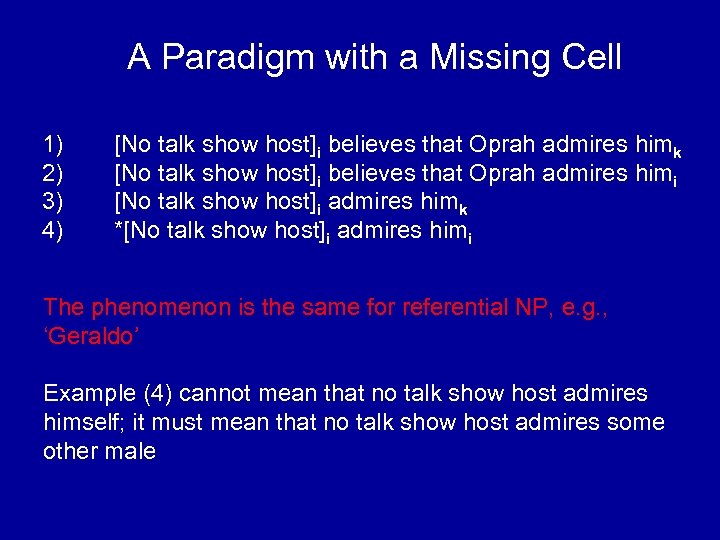 A Paradigm with a Missing Cell 1) 2) 3) 4) [No talk show host]i