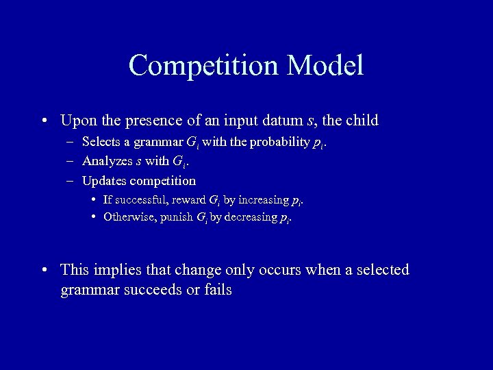 Competition Model • Upon the presence of an input datum s, the child –