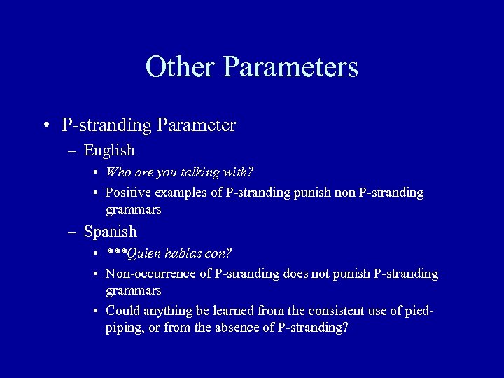 Other Parameters • P-stranding Parameter – English • Who are you talking with? •