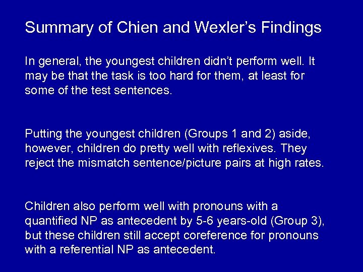 Summary of Chien and Wexler’s Findings In general, the youngest children didn’t perform well.