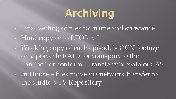 Archiving Final vetting of files for name and substance Hard copy onto LTO 5