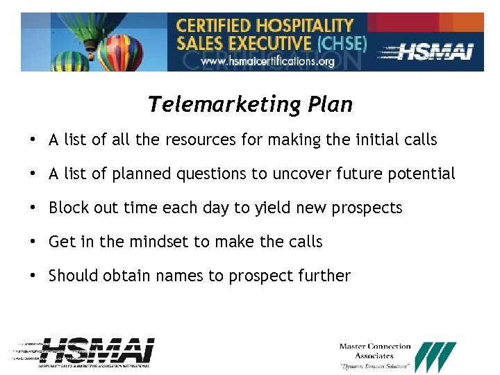 Telemarketing Plan • A list of all the resources for making the initial calls