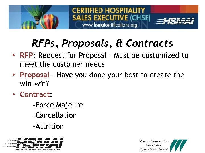 RFPs, Proposals, & Contracts • RFP: Request for Proposal - Must be customized to