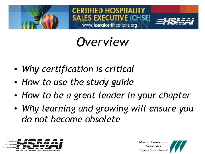 Overview • • Why certification is critical How to use the study guide How