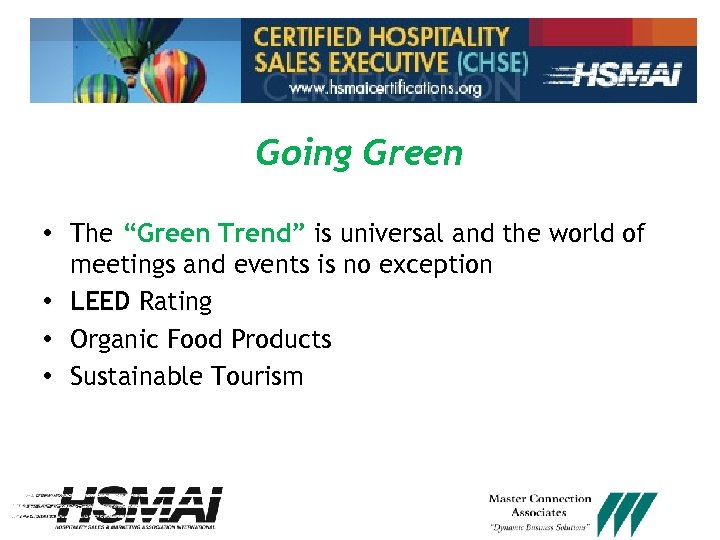 Going Green • The “Green Trend” is universal and the world of meetings and