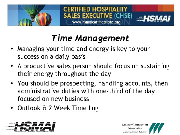 Time Management • Managing your time and energy is key to your success on