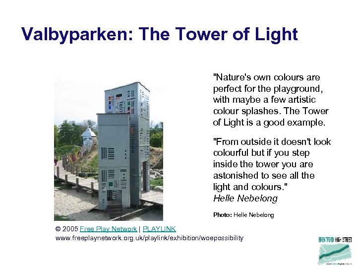 Valbyparken: The Tower of Light "Nature's own colours are perfect for the playground, with