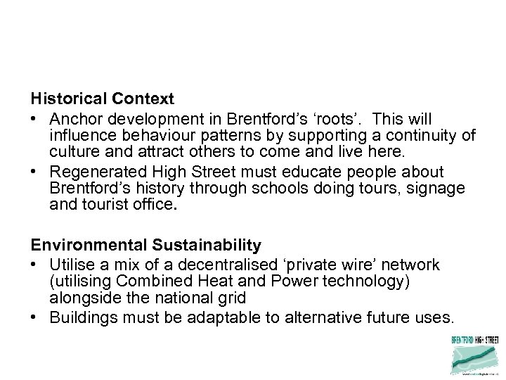 Historical Context • Anchor development in Brentford’s ‘roots’. This will influence behaviour patterns by