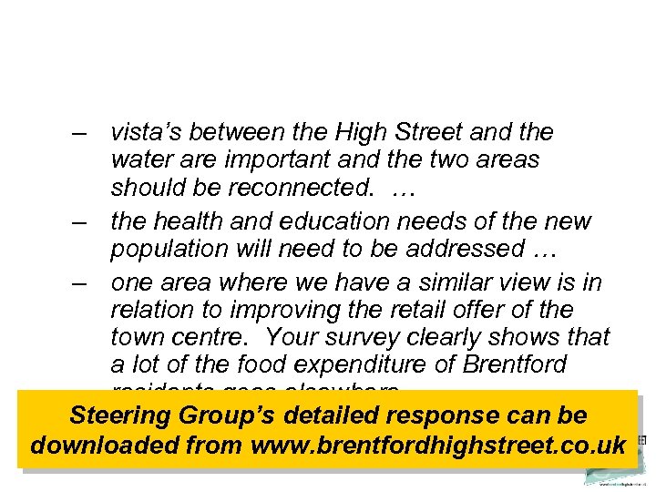 – vista’s between the High Street and the water are important and the two