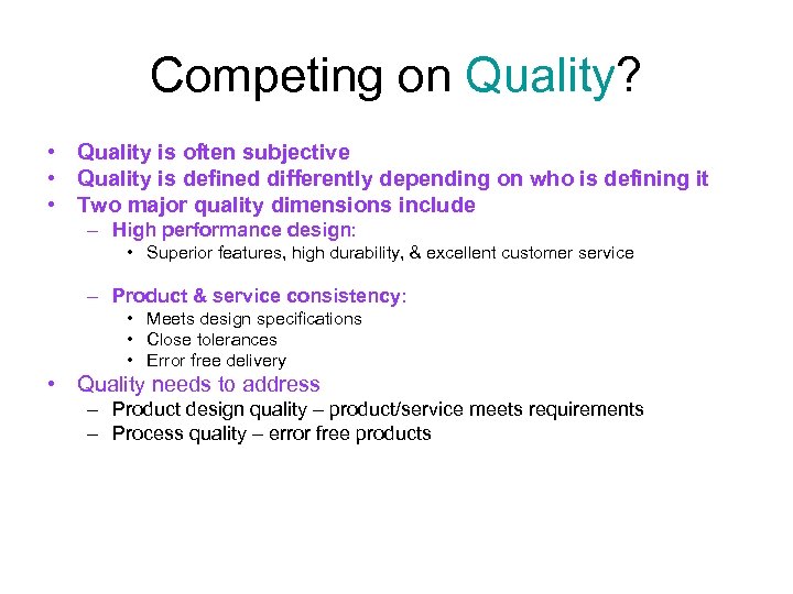 Competing on Quality? • Quality is often subjective • Quality is defined differently depending