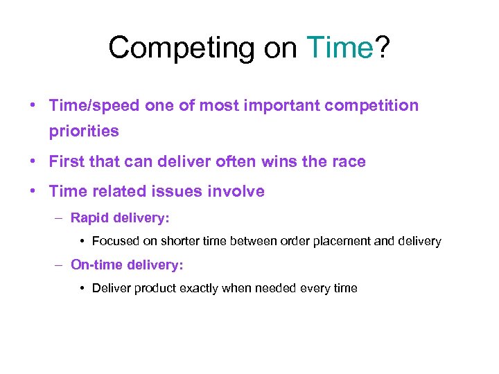 Competing on Time? • Time/speed one of most important competition priorities • First that