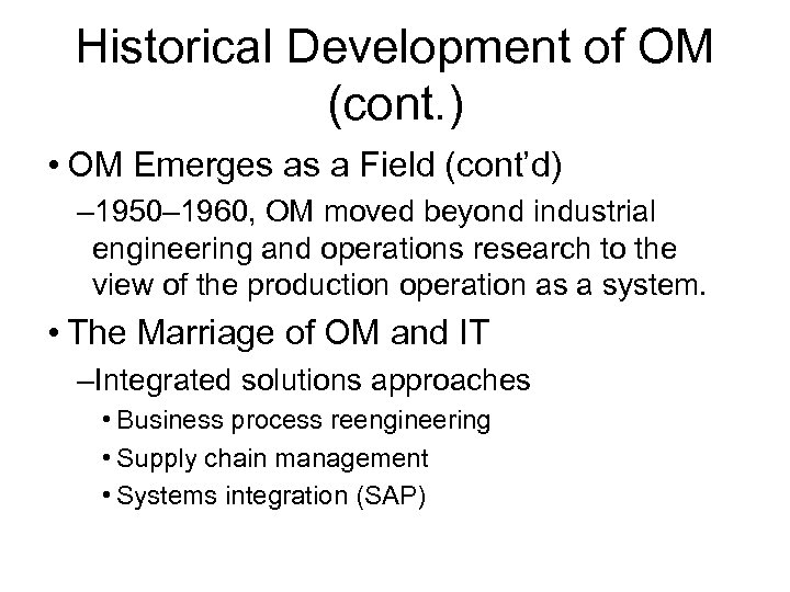 Historical Development of OM (cont. ) • OM Emerges as a Field (cont’d) –