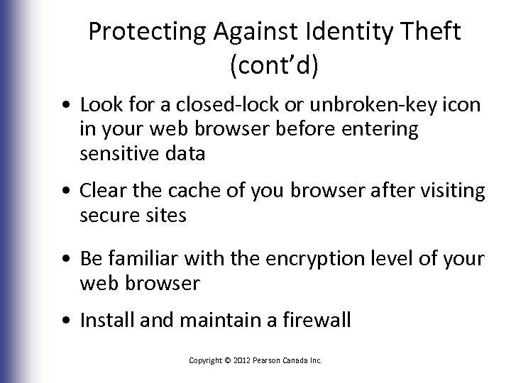 Protecting Against Identity Theft (cont’d) • Look for a closed-lock or unbroken-key icon in