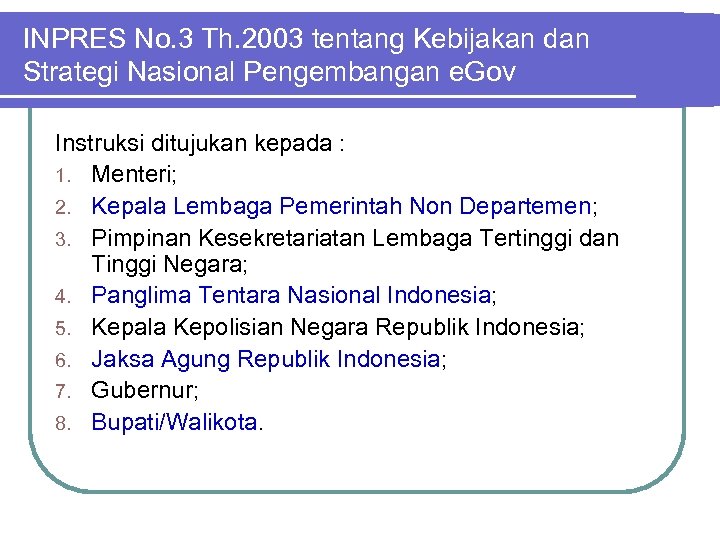 INPRES No. 3 Th. 2003 tentang Kebijakan dan Strategi Nasional Pengembangan e. Gov Instruksi