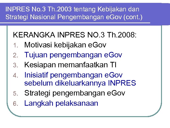 INPRES No. 3 Th. 2003 tentang Kebijakan dan Strategi Nasional Pengembangan e. Gov (cont.
