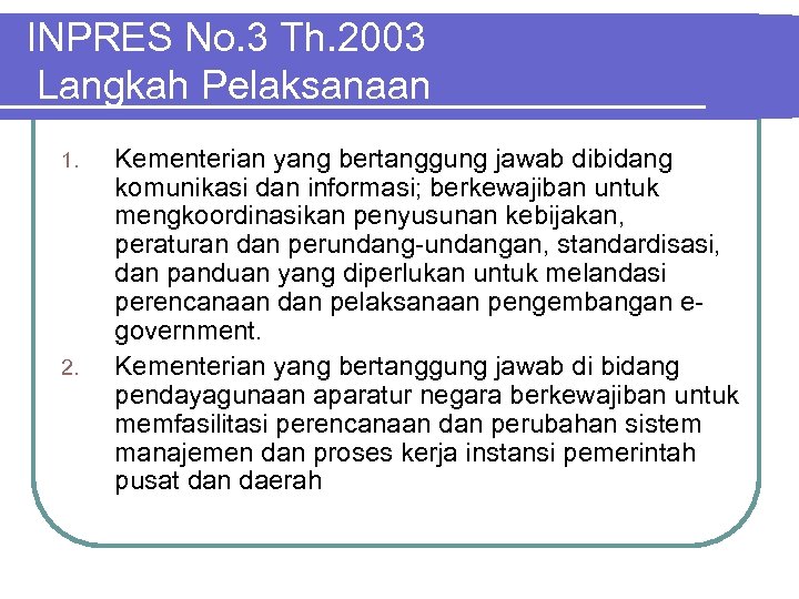 INPRES No. 3 Th. 2003 Langkah Pelaksanaan 1. 2. Kementerian yang bertanggung jawab dibidang