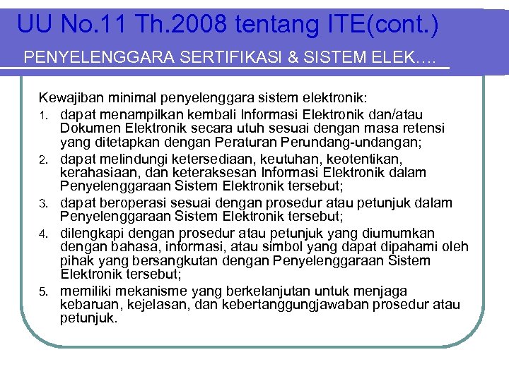 UU No. 11 Th. 2008 tentang ITE(cont. ) PENYELENGGARA SERTIFIKASI & SISTEM ELEK…. Kewajiban