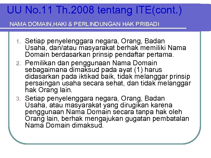 UU No. 11 Th. 2008 tentang ITE(cont. ) NAMA DOMAIN, HAKI & PERLINDUNGAN HAK